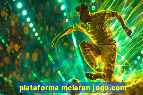 plataforma mclaren jogo.com